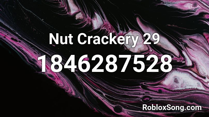 Nut Crackery 29 Roblox ID