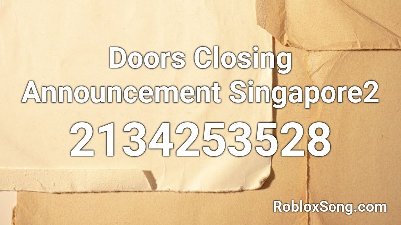 Doors Closing Announcement Singapore2 Roblox ID