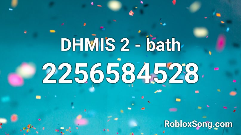 DHMIS 2 - bath Roblox ID