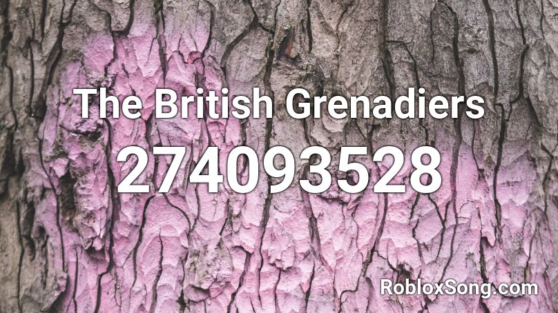 The British Grenadiers Roblox ID