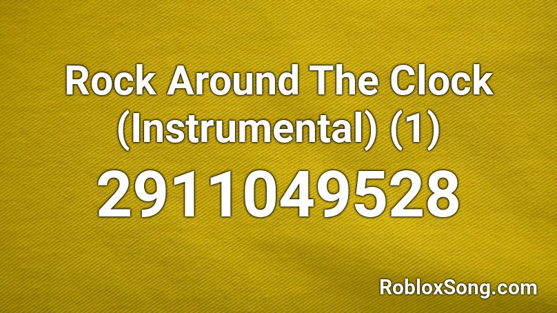 Rock Around The Clock (Instrumental) (1) Roblox ID