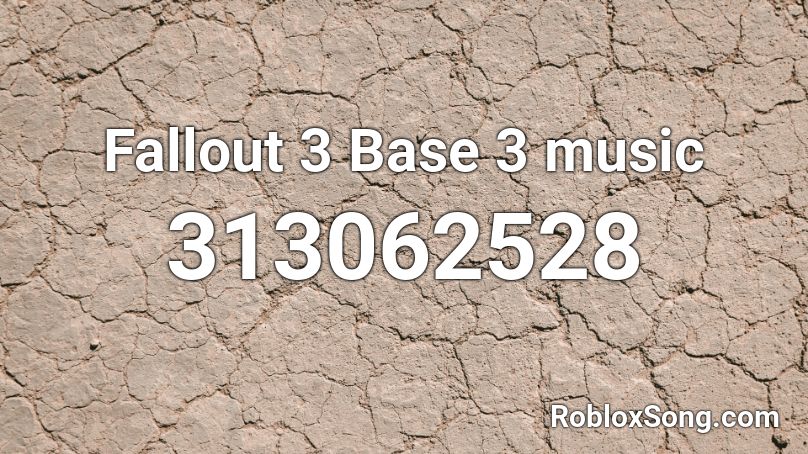 Fallout 3 Base 3 music Roblox ID