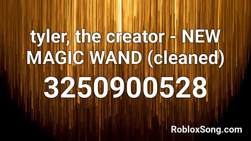 Tyler The Creator New Magic Wand Cleaned Roblox Id Roblox Music Codes - tyler the creator id roblox