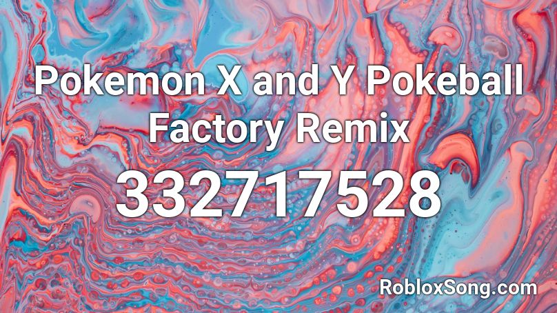 Pokemon X and Y Pokeball Factory Remix Roblox ID