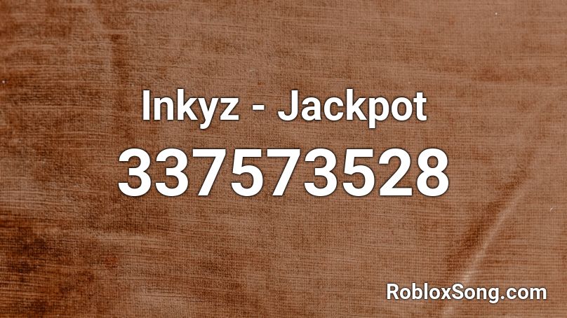 Inkyz - Jackpot Roblox ID