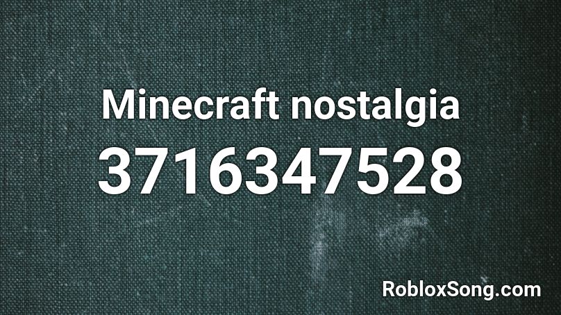 Minecraft nostalgia Roblox ID