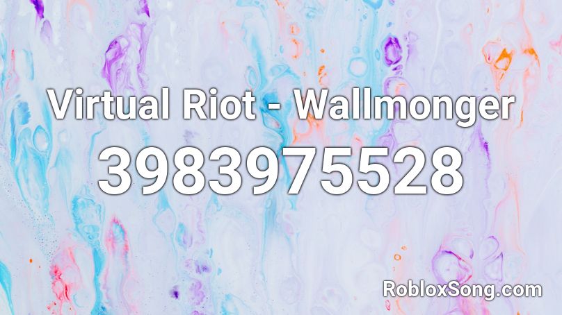 Virtual Riot - Wallmonger Roblox ID