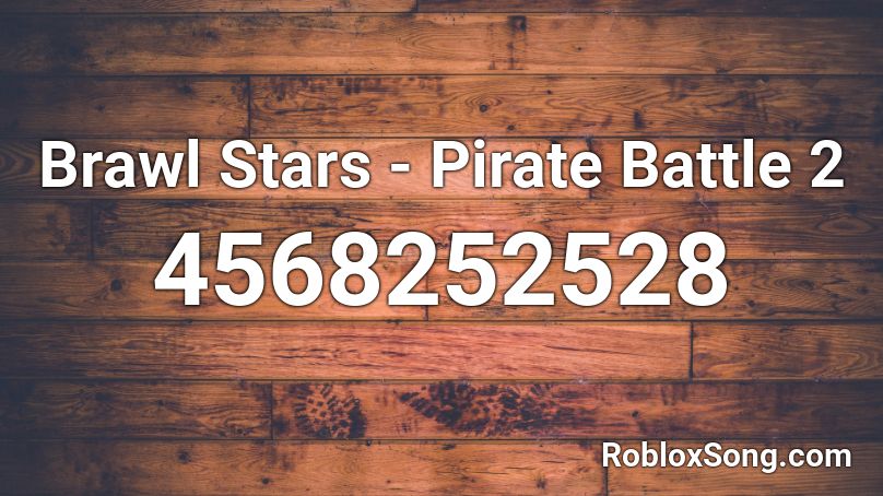 Brawl Stars Pirate Battle 2 Roblox Id Roblox Music Codes - battle 2 brawl stars