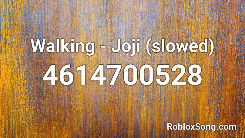 Walking - Joji (slowed) Roblox ID