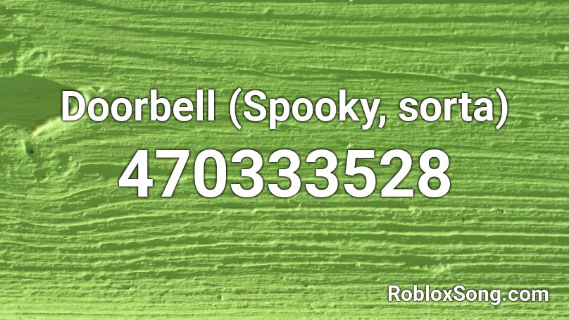 Doorbell (Spooky, sorta) Roblox ID