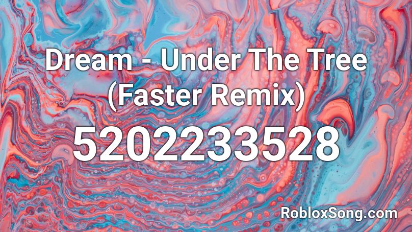 Dream Under The Tree Faster Remix Roblox Id Roblox Music Codes - the hanging tree roblox id code