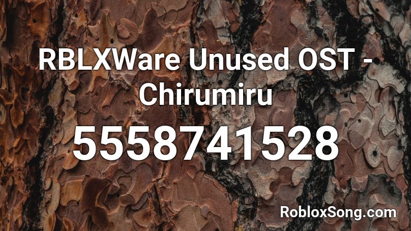 RBLXWare Unused OST - Chirumiru Roblox ID