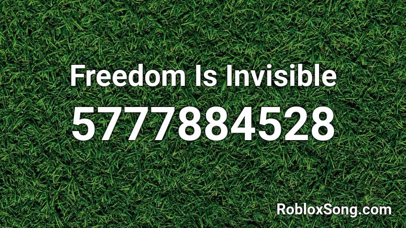 Freedom Is Invisible Roblox ID