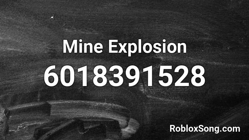 Mine Explosion Roblox ID