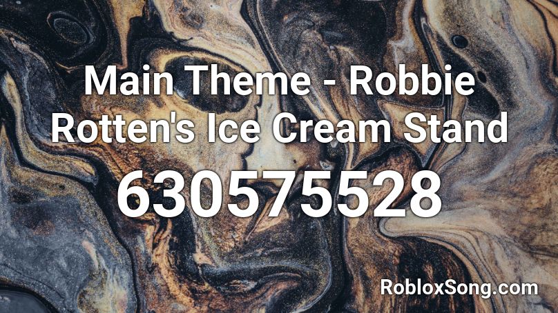 Main Theme - Robbie Rotten's Ice Cream Stand Roblox ID