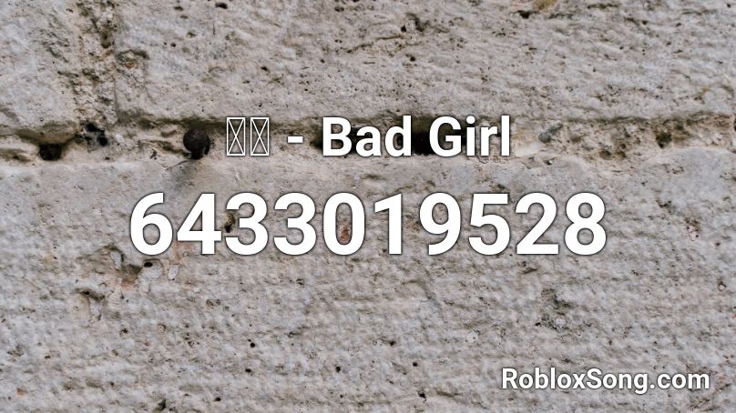 우아 Bad Girl Roblox Id Roblox Music Codes - bad girl roblox