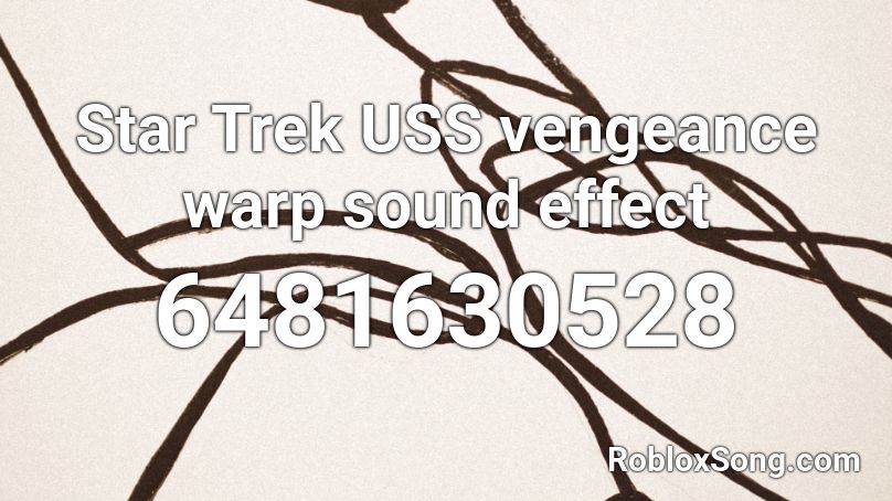Star Trek USS vengeance warp sound effect  Roblox ID