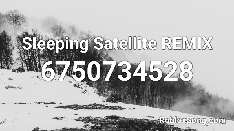 Sleeping Satellite REMIX Roblox ID