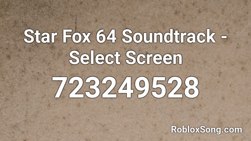 Star Fox 64 Soundtrack - Select Screen Roblox ID