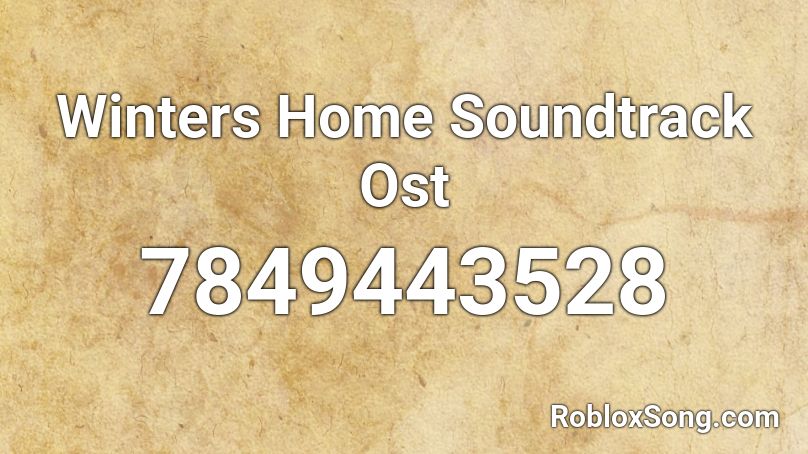 Winters Home Soundtrack Ost Roblox ID