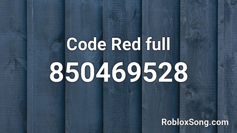 Code Red full Roblox ID