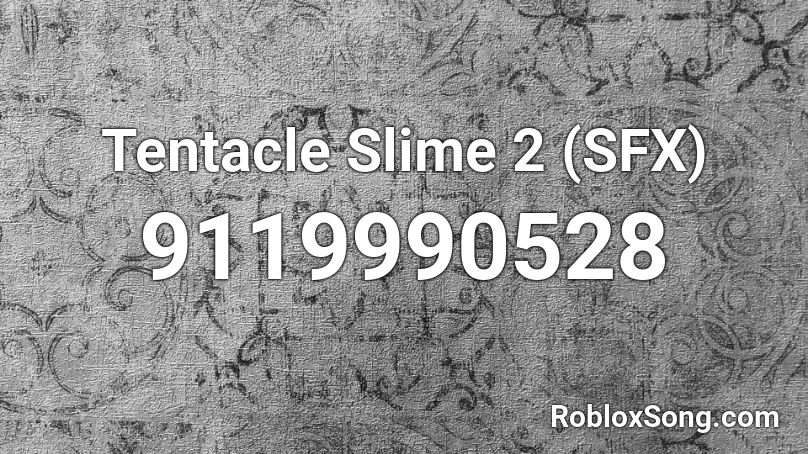 Tentacle Slime 2 (SFX) Roblox ID