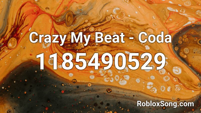 Crazy My Beat - Coda Roblox ID