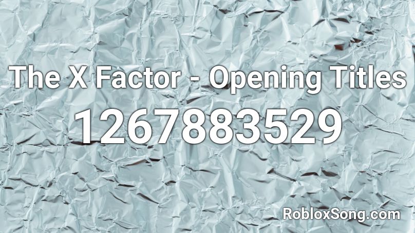  The X Factor - Opening Titles  Roblox ID