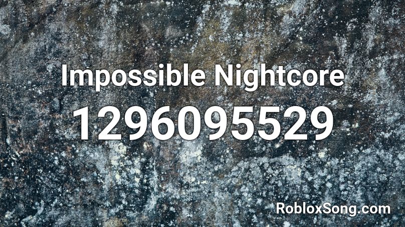 Impossible Nightcore Roblox ID