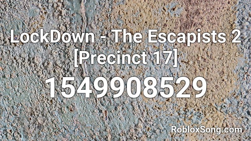 LockDown - The Escapists 2 [Precinct 17] Roblox ID