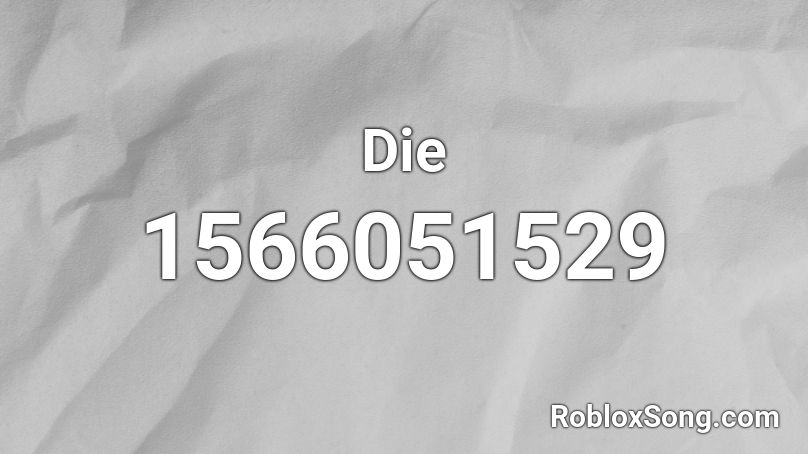 Die Roblox ID