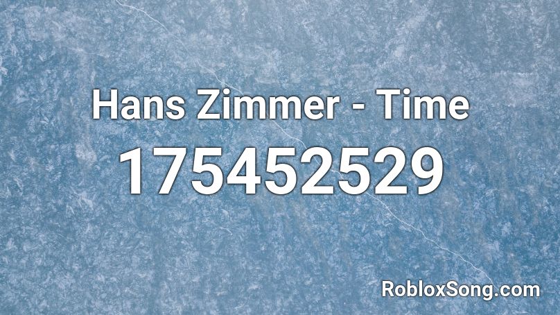 Hans Zimmer - Time Roblox ID