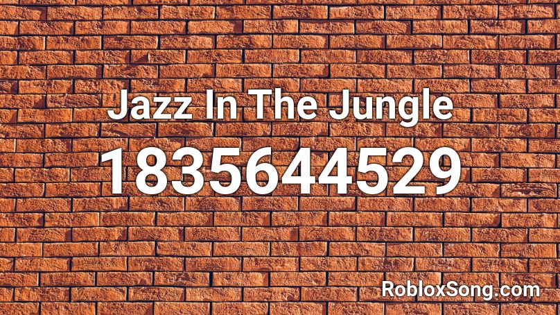 Jazz In The Jungle Roblox ID