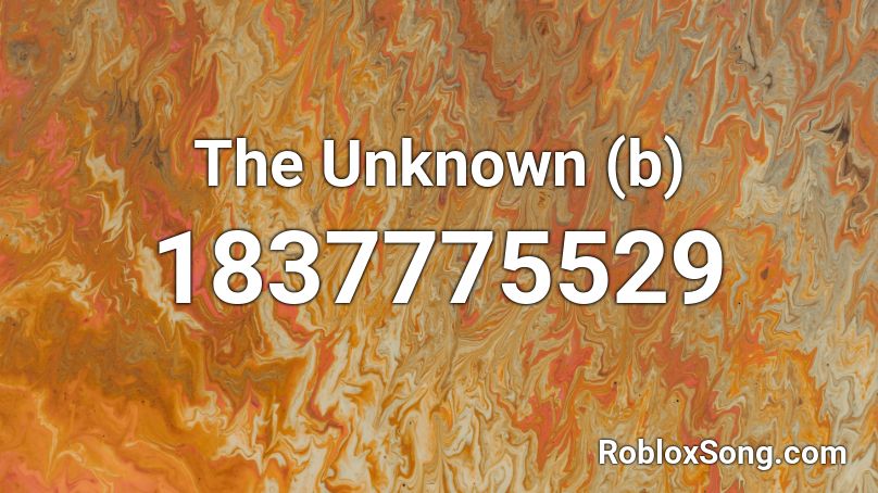 The Unknown (b) Roblox ID