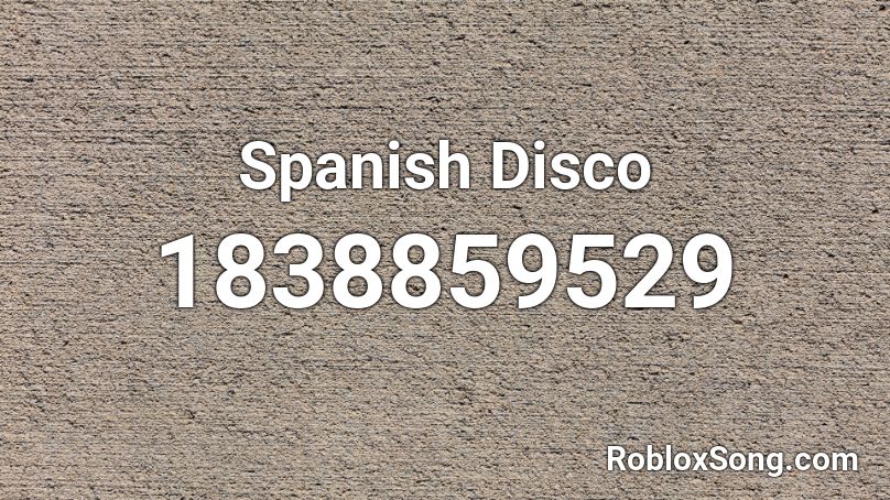 Spanish Disco Roblox ID