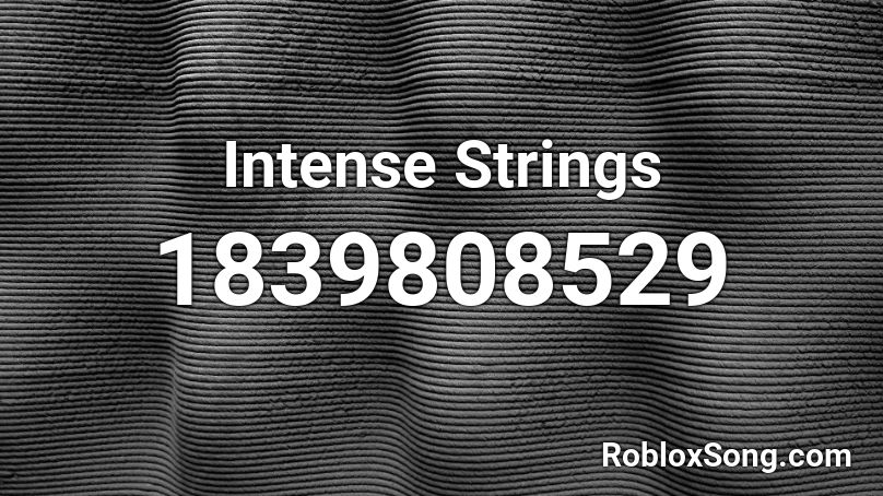 Intense Strings Roblox ID