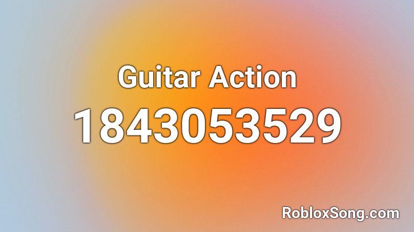 Guitar Action Roblox ID