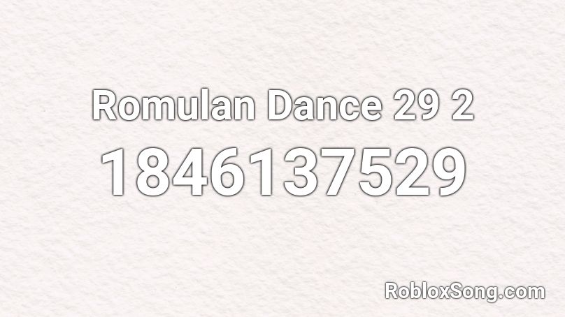 Romulan Dance 29 2 Roblox ID