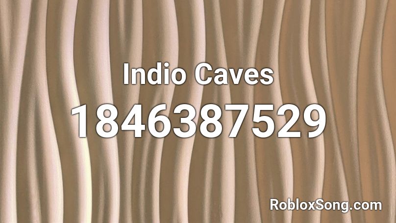 Indio Caves Roblox ID