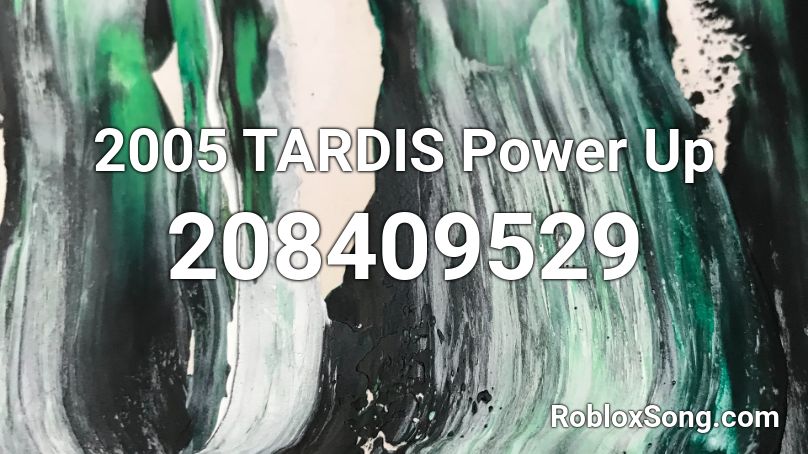 2005 TARDIS Power Up Roblox ID