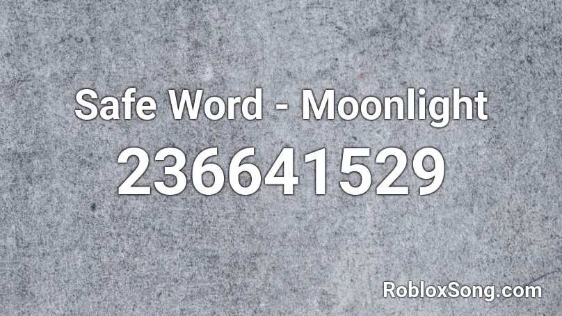 Safe Word - Moonlight Roblox ID