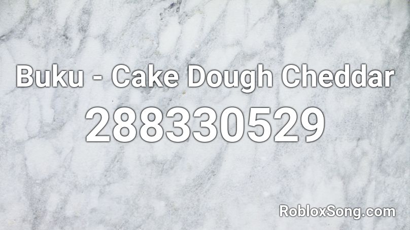 Buku - Cake Dough Cheddar Roblox ID