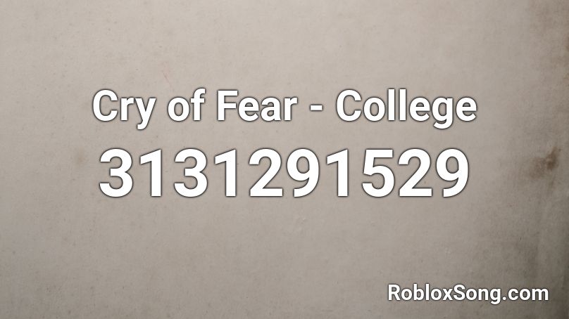 Cry of Fear - College Roblox ID