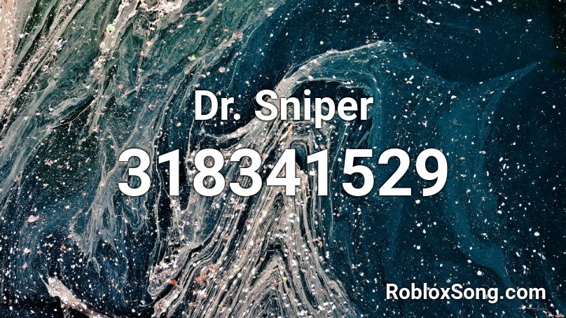 Dr. Sniper Roblox ID
