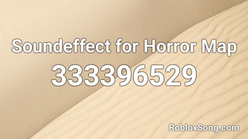 Soundeffect for Horror Map Roblox ID