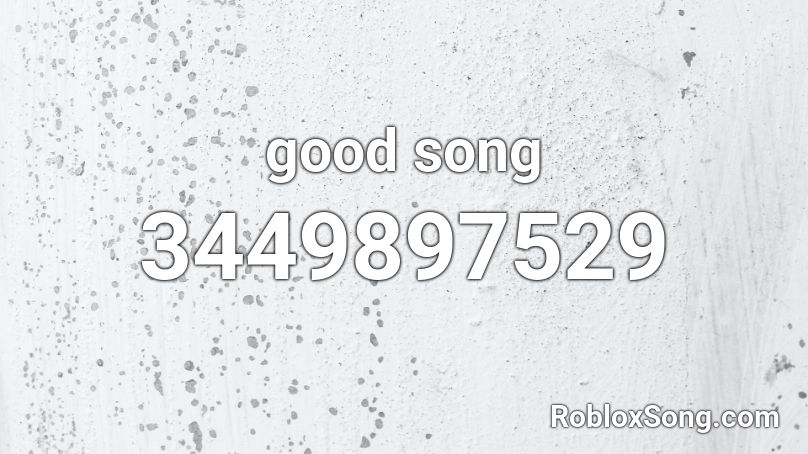 good song Roblox ID