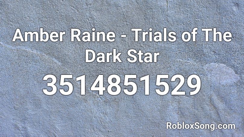 Amber Raine - Trials of The Dark Star Roblox ID