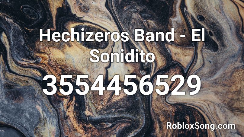Hechizeros Band - El Sonidito Roblox ID