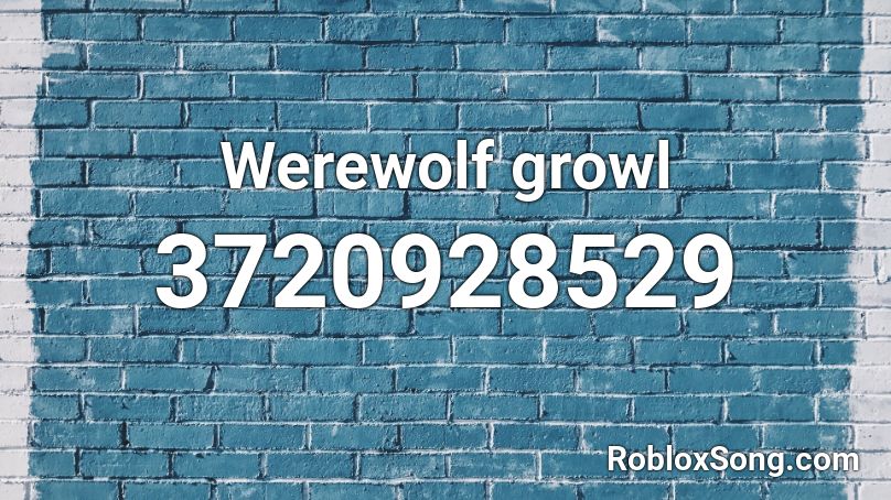 Werewolf Growl Roblox Id Roblox Music Codes - wolves roblox code