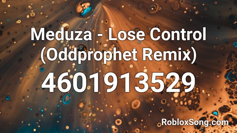 Meduza - Lose Control (Oddprophet Remix) Roblox ID